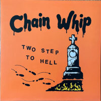 Chain Whip – Two Step To Hell (Yellow Color LP)