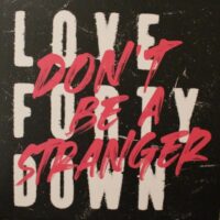 Love Forty Down – Don’t Be A Stranger (Color Vinyl LP)