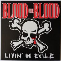 Blood For Blood – Livin’ In Exile (Vinyl 10″)
