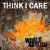 Think I Care - World Asylum (Color Vinyl LP)