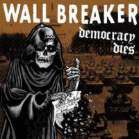 Wall Breaker – Democracy Dies (Color Vinyl LP)