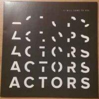 Actors – It Will Come To You (Clear Vinyl LP)