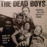 Dead Boys, The – wistin’ On The Devil’s Fork: Live At CBGB’s 1977 & 1978 (Vinyl LP)