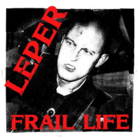 Leper – Frail Life (Color Vinyl LP)