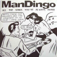 Man Dingo – All The Songs You’ve Always Hated (Color Vinyl Single)