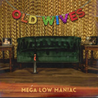 Old Wives – Mega Low Maniac (Color Vinyl LP)