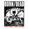 Born/Dead - The Final Collapse (Vinyl LP)