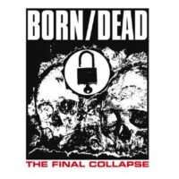 Born/Dead – The Final Collapse (Vinyl LP)