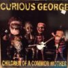 Curious George  ‎– Children Of A Common Mother (Vinyl LP)