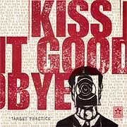 Kiss It Goodbye – Target Practice (Color Vinyl Single)
