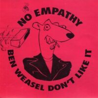 No Empathy ‎– Ben Weasel Don’t Like It (Vinyl Single)