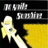 No Knife / Sunshine - Split (Vinyl Single)
