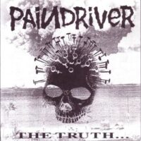Paindriver – The Truth…Is All That Matters (Vinyl Single)