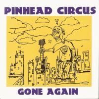 Pinhead Circus ‎– Gone Again (Vinyl Single)