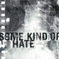 Some Kind Of Hate – S/T (Vinyl Single)