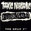 Toxic Narcotic / A Global Threat - Split (Vinyl Single)