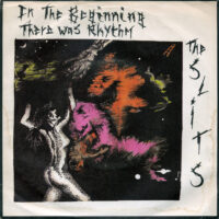Slits, The / Pop Group, The – In The Beginning There Was Rhythm (Vinyl Single)