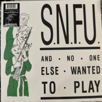 S.N.F.U. – …And No One Else Wanted To Play (Color Vinyl LP)