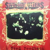 Swingin’ Utters – I Need Feedback (Vinyl Single)