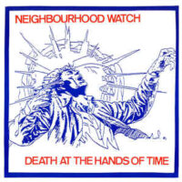 Neighbourhood Watch – Death At The Hands Of Time (Vinyl Single)