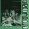 Building ‎– In Time We'll Grow (Vinyl Single)