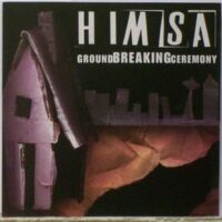 Himsa – Ground Breaking Ceremony (CD)