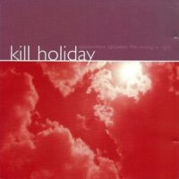 Kill Holiday ‎– Somewhere Between The Wrong Is Right (CD)