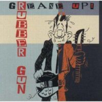 Rubber Gun – Grease Up! (Vinyl LP)