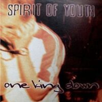 One King Down / Spirit Of Youth – Split (Clear Vinyl MLP)