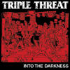 Triple Threat  ‎– Into The Darkness (Colour Vinyl LP)