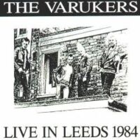 Varukers, The – Live In Leeds 1984 (CD)