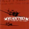 Wasted - Can't Wash Off The Stains (CD)