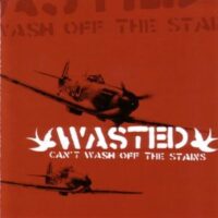 Wasted – Can’t Wash Off The Stains (CD)