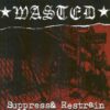 Wasted - Suppress & Restrain (CD)