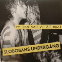 Slobobans Undergång – Fy Fan Vad Vi Är Bra! (Vinyl LP)