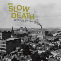 Slow Death, The – Born Ugly Got Worse (Vinyl LP)