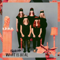 Tikkle Me – What Is Real (Color Vinyl LP)
