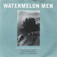 Watermelon Men – Pictures Of Good Times (Vinyl Single)