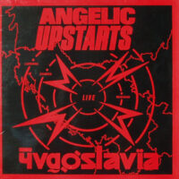 Angelic Upstarts – Live In Yugoslavia (Vinyl LP)