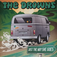 Drowns, The – Just The Way She Goes (Green Color Vinyl Single)