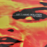 Left Hand Solution – Fevered (2 Color Vinyl LP)