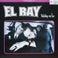 El Ray  ‎– Holiday On Ice (Vinyl 10″)