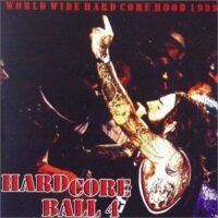 Hard Core Ball 4 – World Wide Hard Core Hood 1999 – V/A (CD)