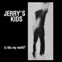 Jerry’s Kids – Is This My World? (180 Gram Vinyl LP)