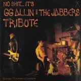 No Shit… It’s A GG Allin & The Jabbers Tribute – V/A (CD)