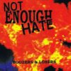 Not Enough Hate ‎– Boozers & Losers (CD)