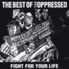 Oppressed, The - Fight For Your Life - The Best Of The Oppressed (CD)
