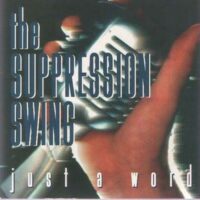 Suppression Swing, The ‎– Just A Word (CDm)