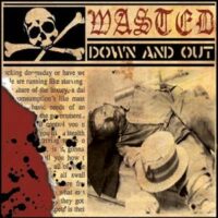 Wasted – Down And Out (CD)