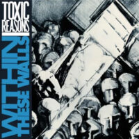 Toxic Reasons – Within These Walls (Color Vinyl LP)